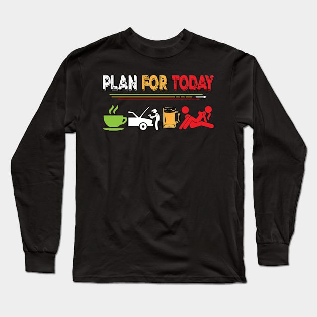 Plan For Today Mechanic Long Sleeve T-Shirt by Tee-hub